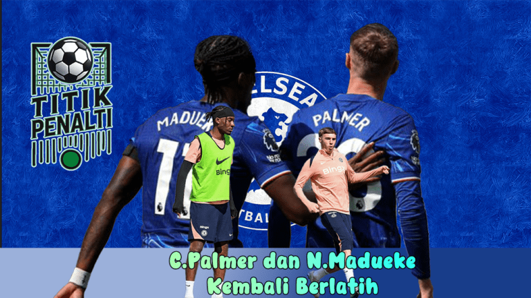 Cole Palmer dan Noni Madueke Kembali Berlatih Kabar Baik untuk Chelsea