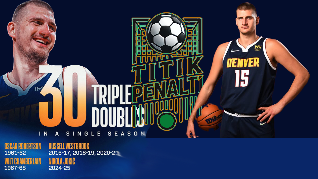 Nikola Jokić Catat Sejarah Pemain Ke-4 NBA dengan 30+ Triple-Double dalam Satu Musim!