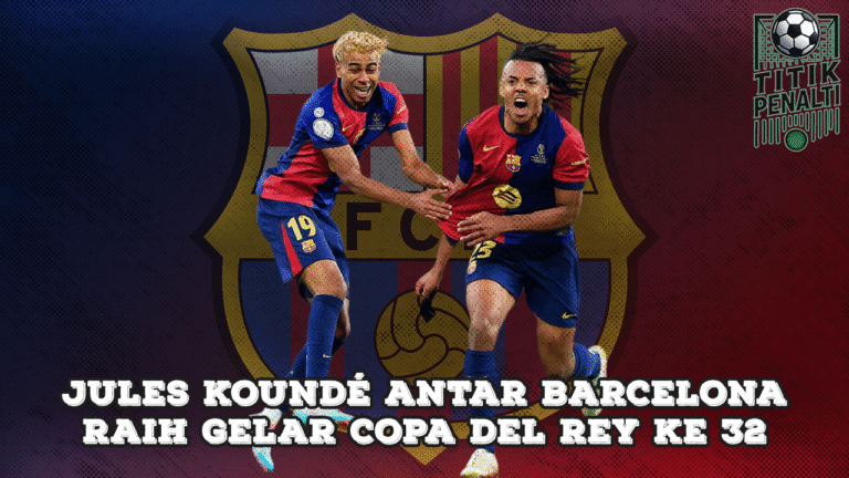 Jules Koundé Antar Barcelona Raih Gelar Copa del Rey ke-32 dengan Kemenangan Dramatis