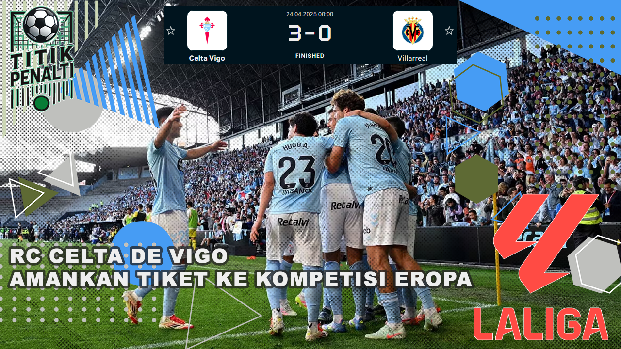RC Celta de Vigo Amankan Kemenangan Penting demi Tiket ke Kompetisi Eropa