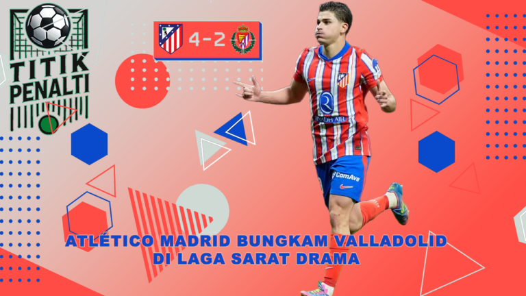 Tiga Penalti, Tiga Poin Atlético Madrid Bungkam Valladolid di Laga Sarat Drama