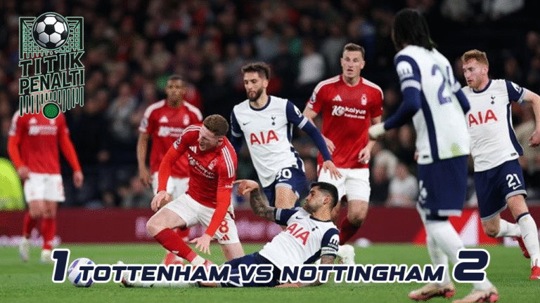 Tottenham Hotspur Dipaksa Menatap Realita oleh Nottingham Forest