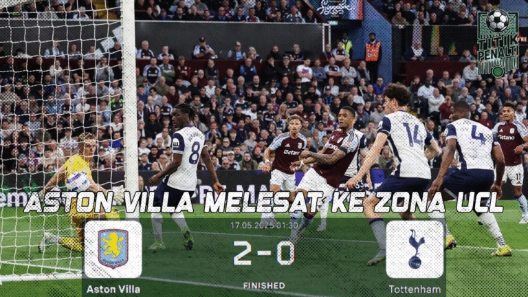 Aston Villa Melesat ke Zona UCL Setelah Hajar Lawan dengan Gol Spektakuler