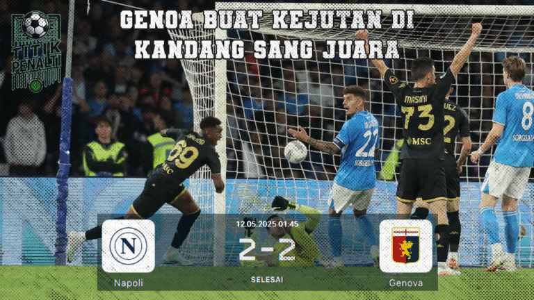 Scudetto di Ujung Tanduk Napoli Nyaris Tergelincir, Genoa Buat Kejutan di Kandang Sang Juara