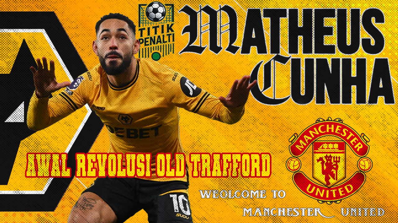 Matheus Cunha Gabung Manchester United! Transfer Besar Ini Jadi Awal Revolusi Old Trafford