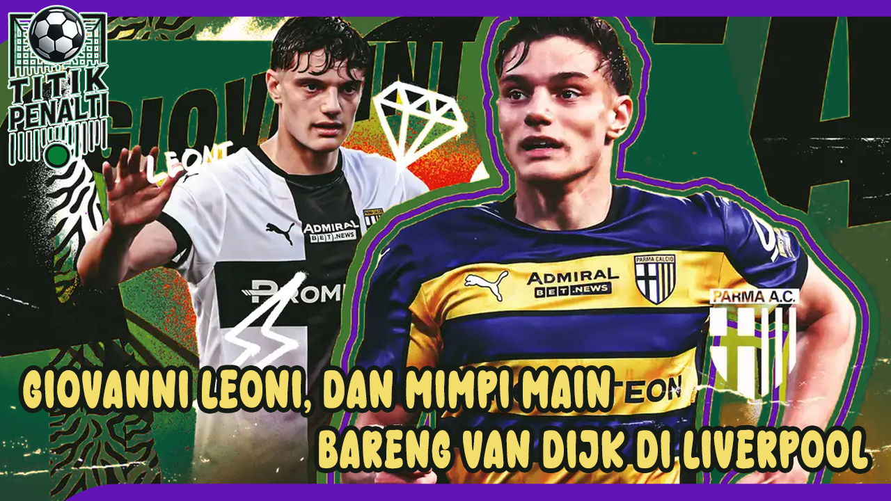 Giovanni Leoni, Bek 18 Tahun Parma yang Siap Rebut Eropa dan Mimpi Main Bareng Van Dijk di Liverpool