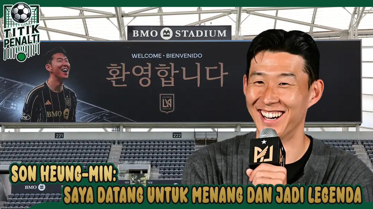 Son Heung-Min Resmi Gabung LAFC Pecahkan Rekor MLS, Tantang Dunia Saya Datang untuk Menang dan Jadi Legenda