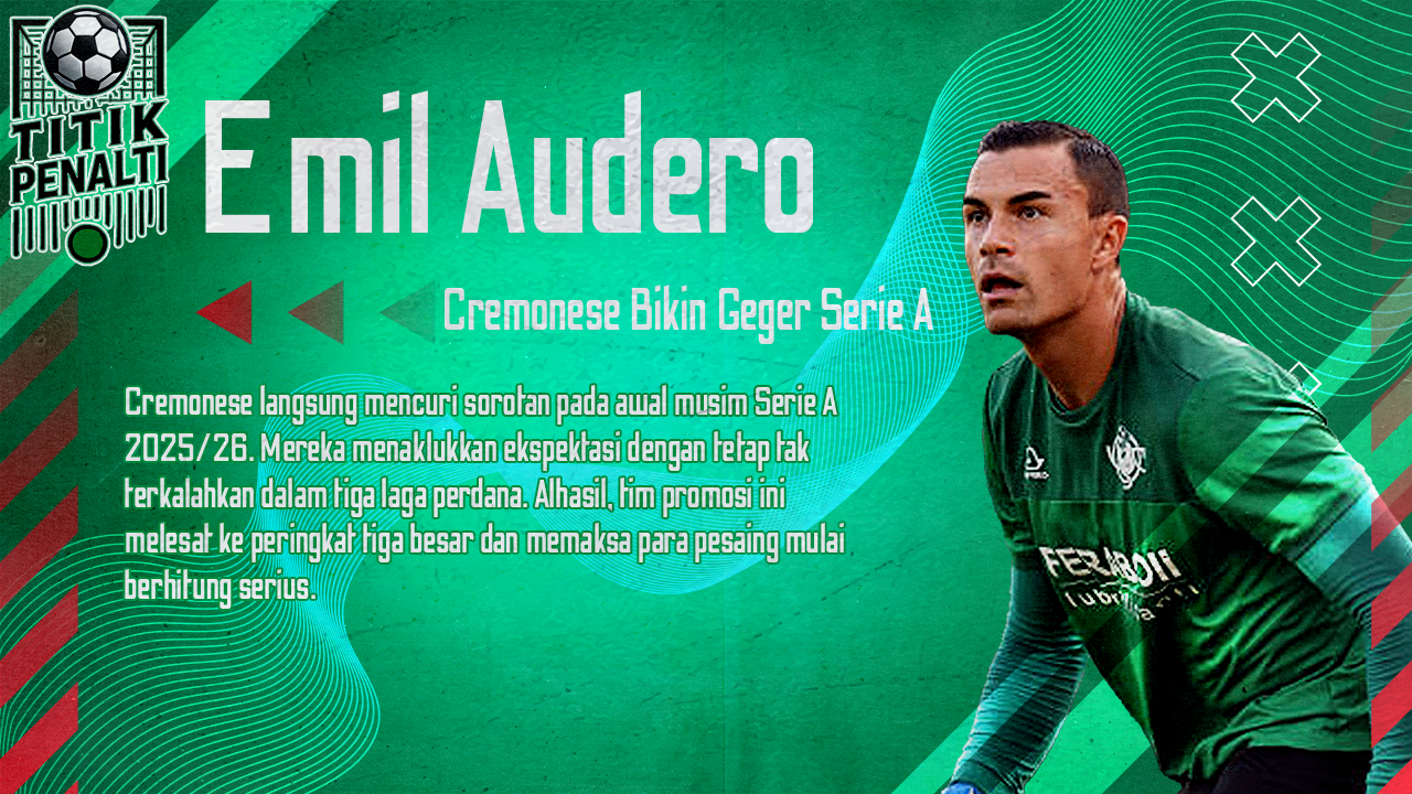 Cremonese Bikin Geger Serie A Emil Audero Pede Timnya Terus Kejutkan Italia