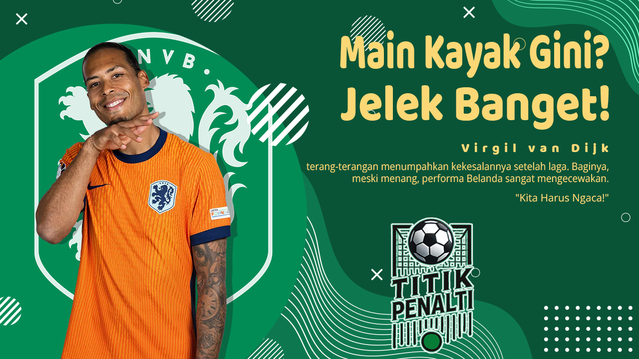 Main Kayak Gini Jelek Banget Van Dijk Semprot Timnas Belanda Meski Menang Tipis Atas Lithuania