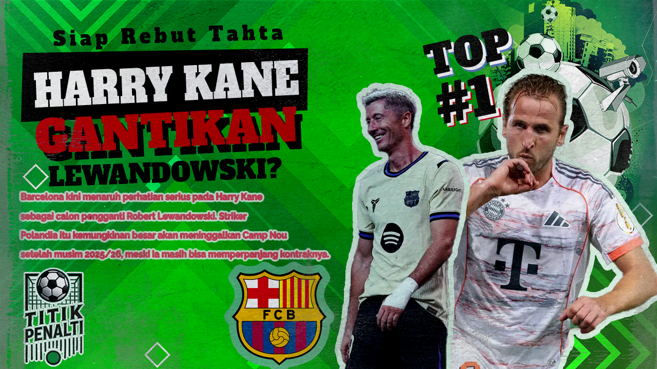 Sensasi Transfer 2026 Harry Kane Siap Rebut Tahta Lewandowski di Barcelona