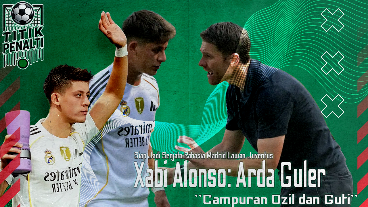 Xabi Alonso Sebut Arda Guler Campuran Ozil dan Guti, Siap Jadi Senjata Rahasia Madrid Lawan Juventus
