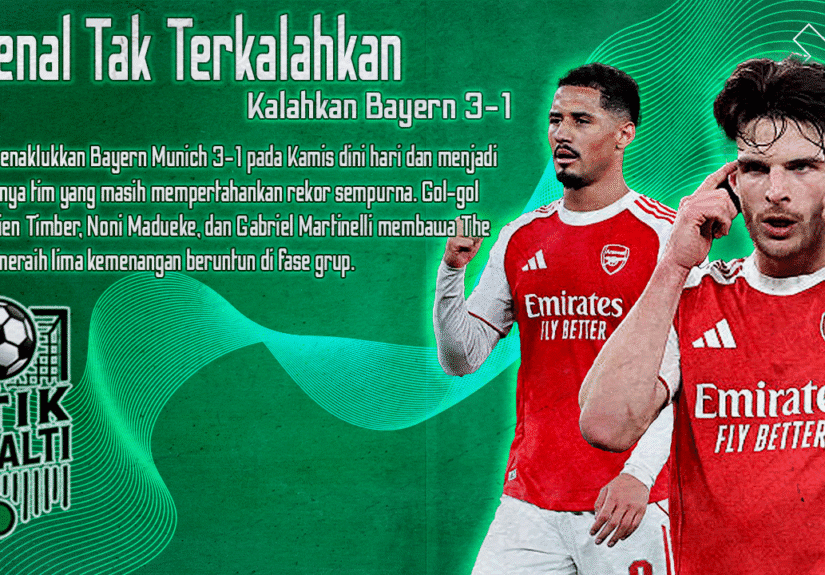 Arsenal Tetap Tak Terkalahkan! Kalahkan Bayern 3-1, The Gunners Jadi Raja Liga Champions