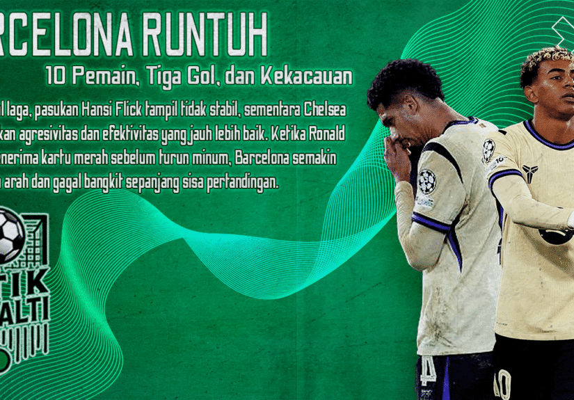 Barcelona Runtuh di London 10 Pemain, Tiga Gol, dan Kekacauan di Stamford Bridge