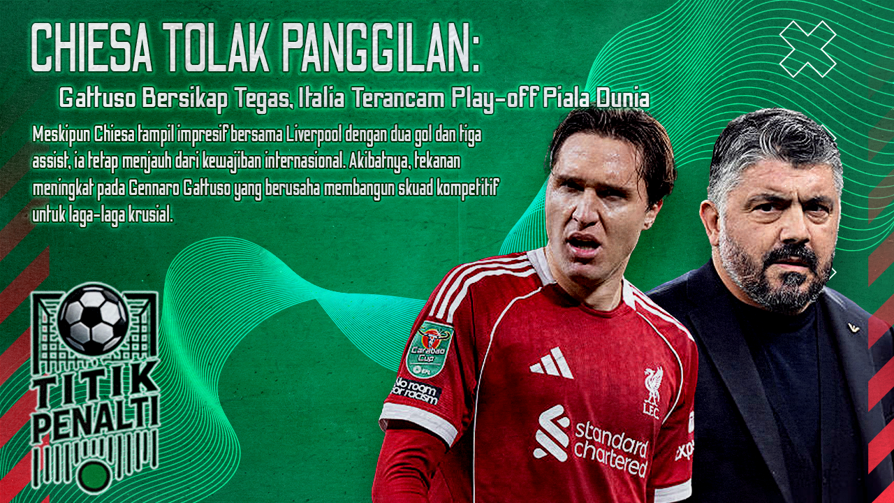 Drama Chiesa di Timnas Gattuso Bersikap Tegas, Italia Terancam Play-off Piala Dunia