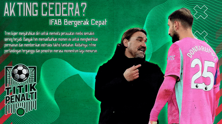 Kiper Mulai“Akting Cedera IFAB Bergerak Cepat Siapkan Aturan Baru yang Bisa Mengejutkan Liga Primer