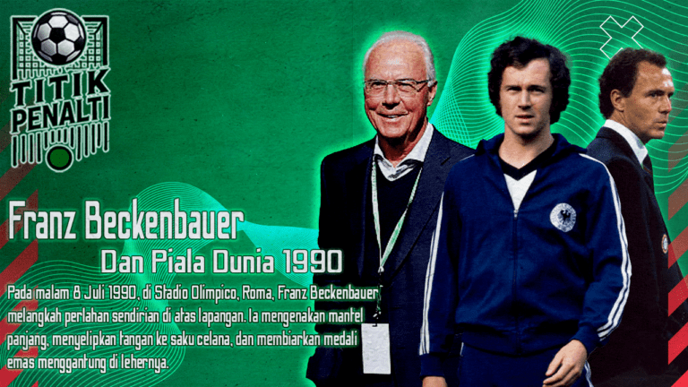 Malam Ketika Kaisar Berjalan Sendirian Franz Beckenbauer dan Piala Dunia 1990 yang Mengubah Jerman