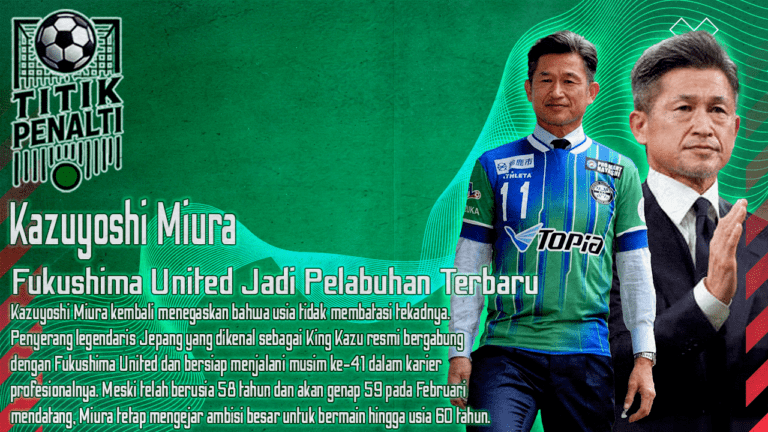 Nyaris 60 Tahun, King Kazu Masih Bermain di J.League Fukushima United Jadi Pelabuhan Terbaru