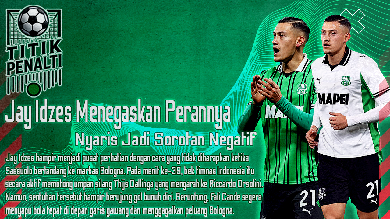 Nyaris Jadi Sorotan Negatif, Jay Idzes Justru Menegaskan Perannya sebagai Benteng Sassuolo