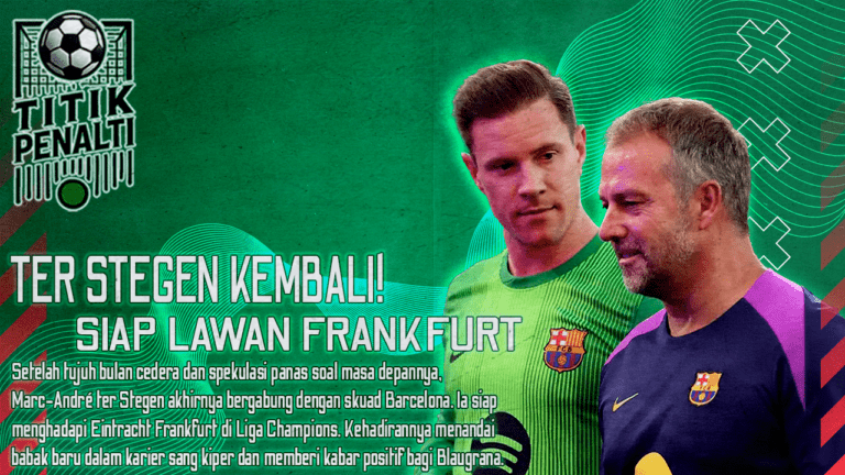 Ter Stegen Kembali! Drama Absen 7 Bulan Berakhir di Barcelona, Siap Lawan Frankfurt